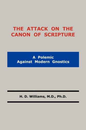 The Attack on the Canon of Scripture - H.d. Williams - Books - The Old Paths Publications, Inc. - 9780980168921 - January 14, 2008