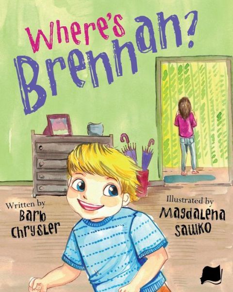 Where's Brennan - Barb Dian Chrysler - Books - LIGHTNING SOURCE UK LTD - 9780994804921 - October 28, 2015