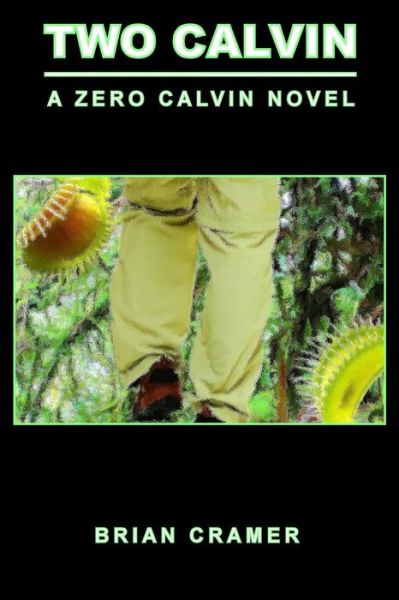 Cover for Brian Cramer · Two Calvin: a Zero Calvin Novel (Paperback Book) (2015)