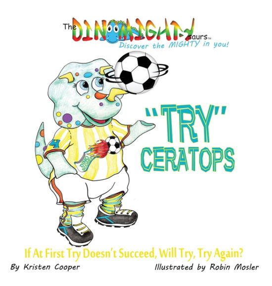 Cover for Kristen Cooper · Tryceratops If at First Try Doesn't Succeed, Will Try Try Again? (Hardcover Book) (2016)