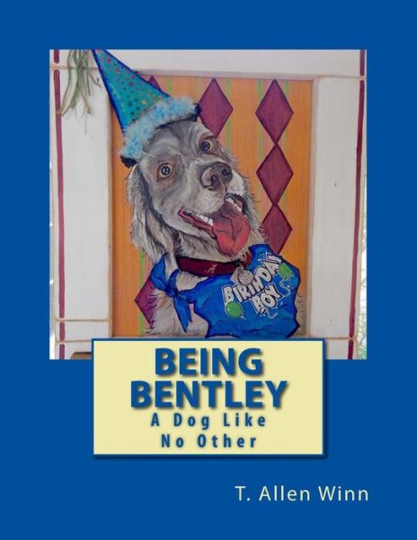 Cover for T Allen Winn · Being Bentley (Paperback Book) (2016)