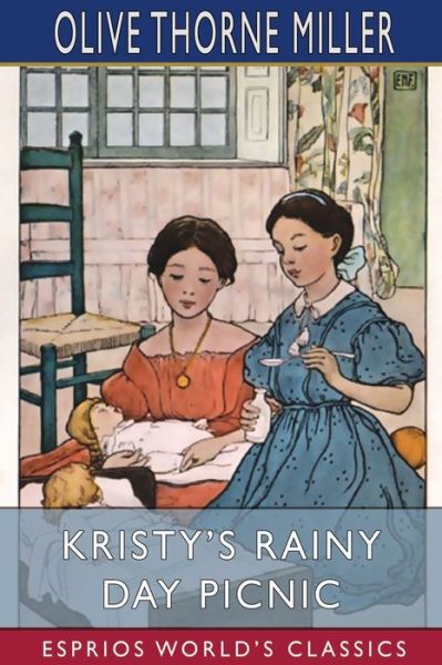 Cover for Olive Thorne Miller · Kristy's Rainy Day Picnic (Esprios Classics) (Paperback Book) (2024)