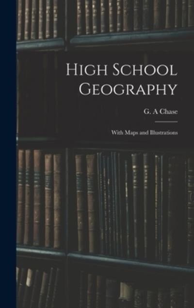 Cover for G A Chase · High School Geography (Hardcover Book) (2021)