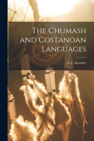 Cover for Kroeber A L (Alfred Louis) · Chumash and Costanoan Languages (Bok) (2022)