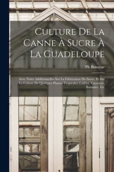 Cover for Boname · Culture de la Canne À Sucre À la Guadeloupe (Book) (2022)