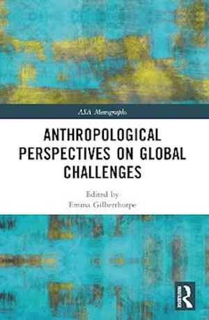Cover for Anthropological Perspectives on Global Challenges - ASA Monographs (Pocketbok) (2025)
