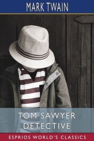 Cover for Inc. Blurb · Tom Sawyer Detective (Esprios Classics) (Paperback Book) (2024)
