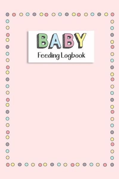 Cover for Dadamilla Design · BABY Feeding Logbook (Paperback Book) (2019)