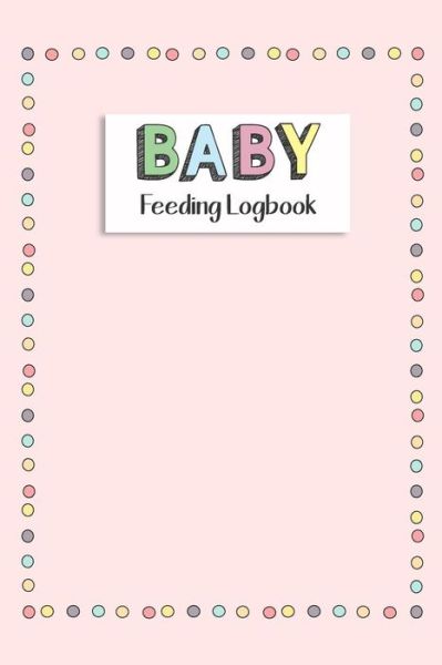 Cover for Dadamilla Design · BABY Feeding Logbook (Paperback Bog) (2019)