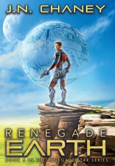 Renegade Earth - Renegade Star - J N Chaney - Livros - IngramSpark - 9781087947921 - 1 de maio de 2021