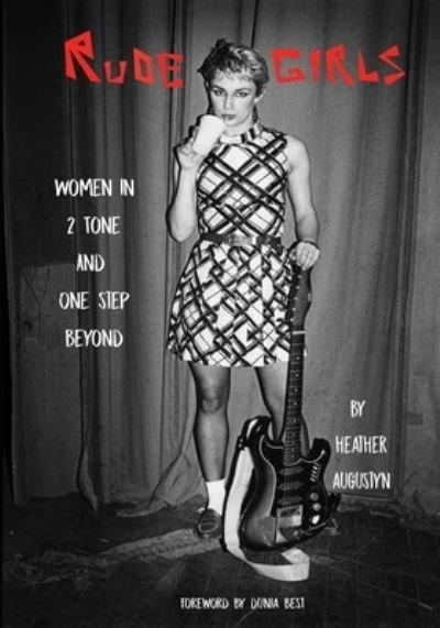 Cover for Heather Augustyn · Rude Girls: Women in 2 Tone and One Step Beyond (Pocketbok) (2023)