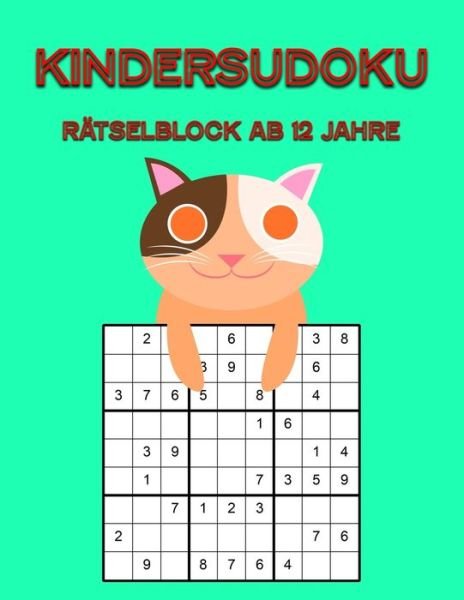 Cover for Lcw Rätselbücher · Kindersudoku Rätselblock Ab 12 Jahre : 100 Leichte Rätsel Für Anfänger Mit Lösungen 9x9 (Pocketbok) (2019)