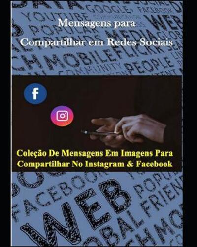 Cole o de Mensagens em Imagens para Compartilhar no Instagram e Facebook - Marcus Deminco - Books - Independently Published - 9781097975921 - May 12, 2019