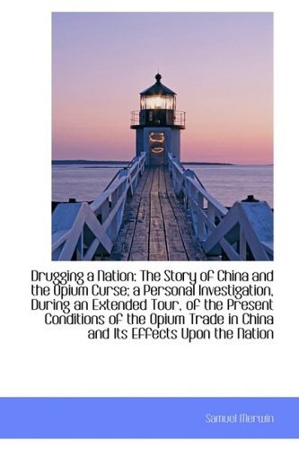 Cover for Samuel Merwin · Drugging a Nation: the Story of China and the Opium Curse; a Personal Investigation, During an Exten (Paperback Book) (2009)