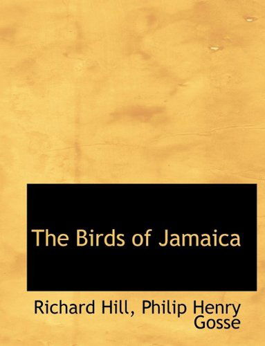 Cover for Richard Hill · The Birds of Jamaica (Paperback Book) [Large type / large print edition] (2009)