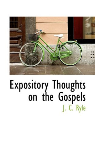 Expository Thoughts on the Gospels - J. C. Ryle - Books - BiblioLife - 9781117400921 - November 23, 2009