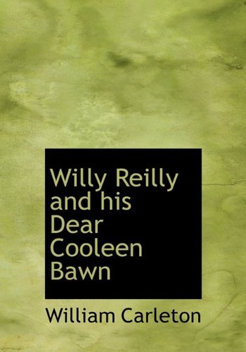 Cover for William Carleton · Willy Reilly and His Dear Cooleen Bawn (Hardcover Book) (2010)