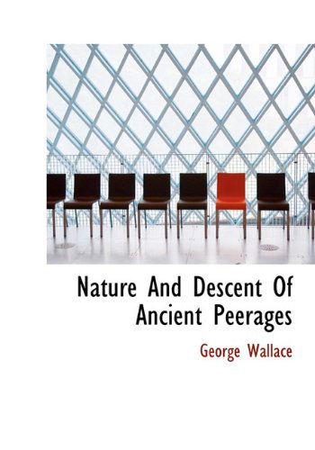 Cover for George Wallace · Nature and Descent of Ancient Peerages (Inbunden Bok) (2010)