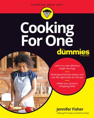 Cooking For One For Dummies - Jennifer Fisher - Books - John Wiley & Sons Inc - 9781119886921 - February 23, 2023