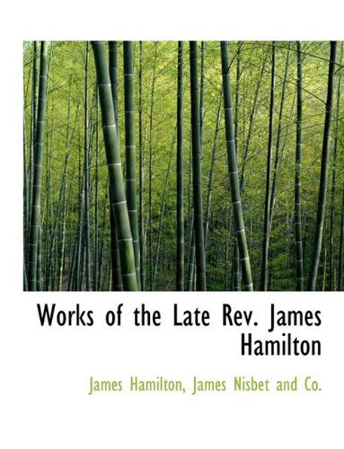 Cover for James Hamilton · Works of the Late Rev. James Hamilton (Paperback Book) (2010)