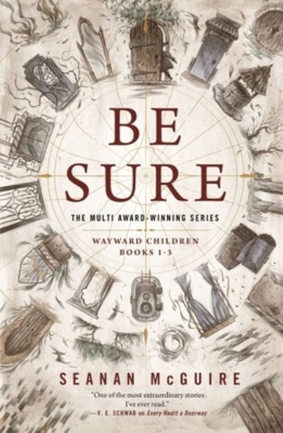 Cover for Seanan McGuire · Be Sure: Wayward Children, Books 1-3 - Wayward Children (Taschenbuch) (2023)