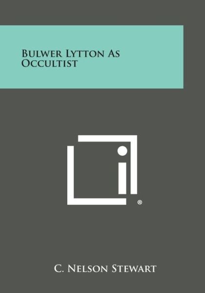 Cover for C Nelson Stewart · Bulwer Lytton As Occultist (Pocketbok) (2013)