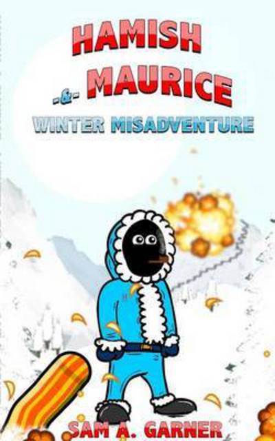 Cover for Sam a Garner · Hamish and Maurice: Winter Misadventure (Paperback Book) (2015)