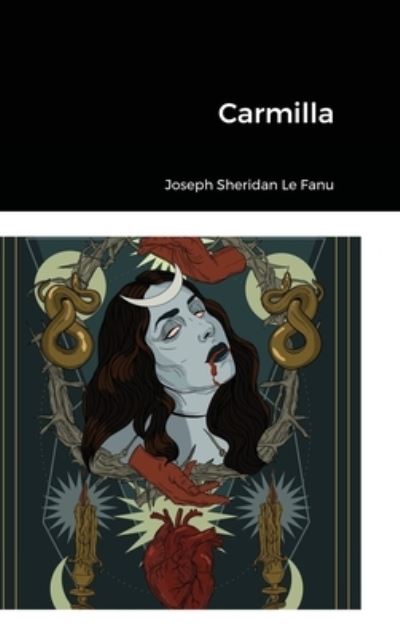 Carmilla - Joseph Sheridan Le Fanu - Livros - Lulu Press - 9781387764921 - 11 de outubro de 2021