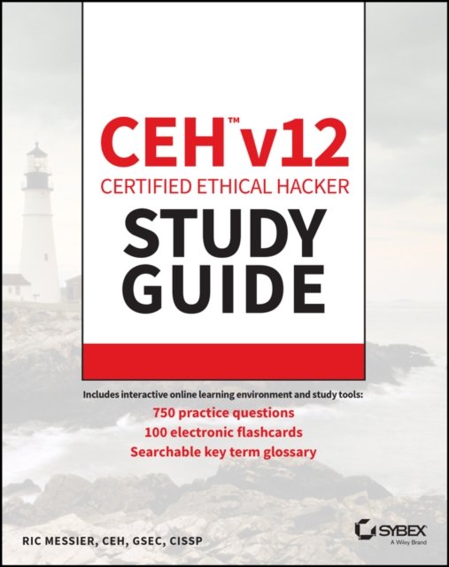 CEH v12 Certified Ethical Hacker Study Guide with 750 Practice Test Questions - Sybex Study Guide - Ric Messier - Bøker - John Wiley & Sons Inc - 9781394186921 - 18. mai 2023