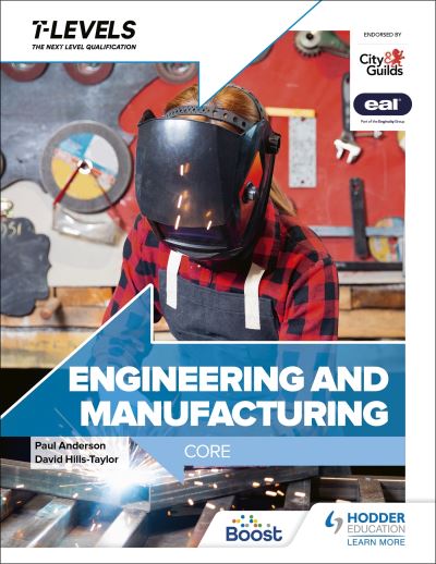 Engineering and Manufacturing T Level: Core - Paul Anderson - Boeken - Hodder Education - 9781398360921 - 25 augustus 2023