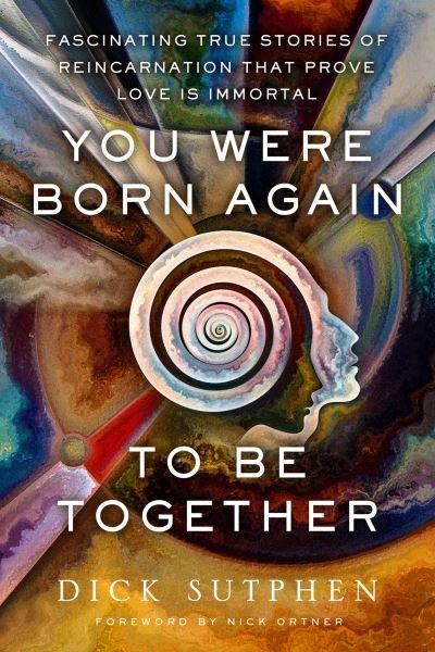 Cover for Dick Sutphen · You Were Born Again to Be Together (Pocketbok) (2021)