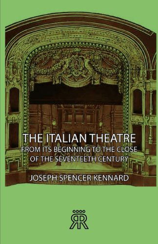 Cover for Joseph Spencer Kennard · The Italian Theatre - from Its Beginning to the Close of the Seventeeth Century (Paperback Book) (2007)