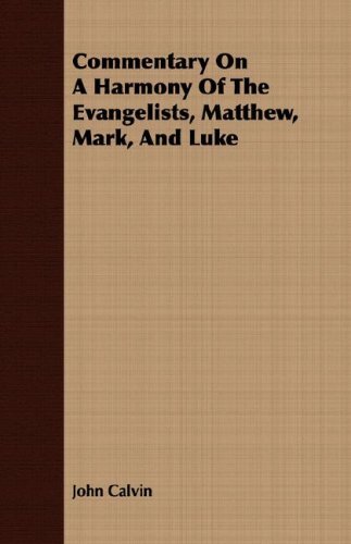 Cover for John Calvin · Commentary on a Harmony of the Evangelists, Matthew, Mark, and Luke (Pocketbok) (2008)