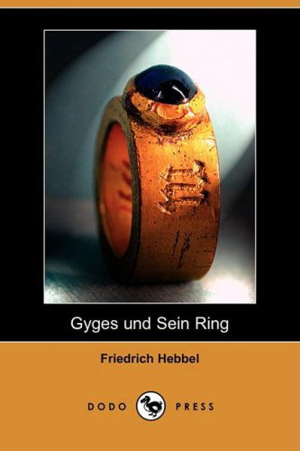 Cover for Friedrich Hebbel · Gyges Und Sein Ring (Dodo Press) (Paperback Book) (2008)