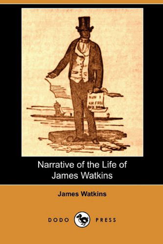 Cover for James Watkins · Narrative of the Life of James Watkins (Dodo Press) (Paperback Book) (2009)