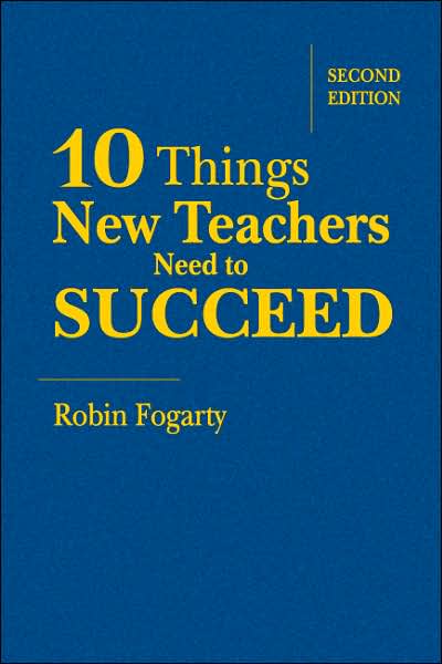 Cover for Robin Fogarty · Ten Things New Teachers Need to Succeed (Hardcover Book) [2 Revised edition] (2007)