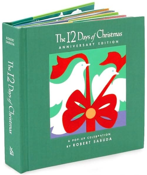 Cover for Robert Sabuda · The 12 Days of Christmas: a Pop-up Celebration (Anniversary) (Hardcover Book) (2006)