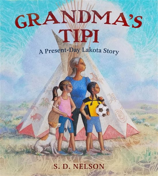 Cover for Grandma's Tipi: A Present-Day Lakota Story (Hardcover Book) (2023)