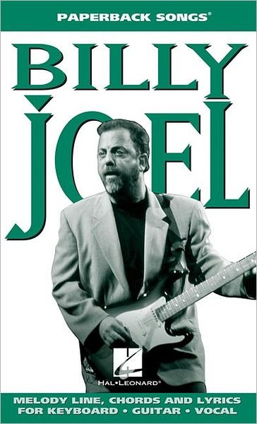 Cover for Billy Joel · Billy Joel: Melody Line, Chrods and Lyrics for Keyboard, Guitar, Vocal - Paperback Songs (Paperback Bog) (2006)