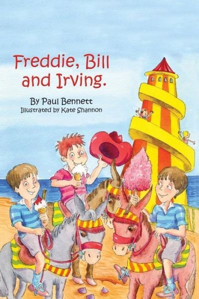 Freddie, Bill and Irving - Paul Bennett - Bücher - Trafford Publishing - 9781425176921 - 26. Juni 2015