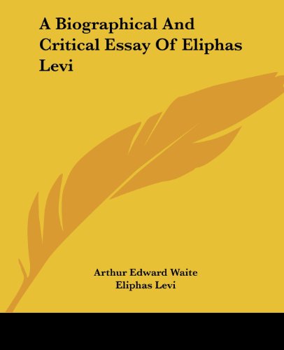 Cover for Eliphas Levi · A Biographical and Critical Essay of Eliphas Levi (Paperback Book) (2005)