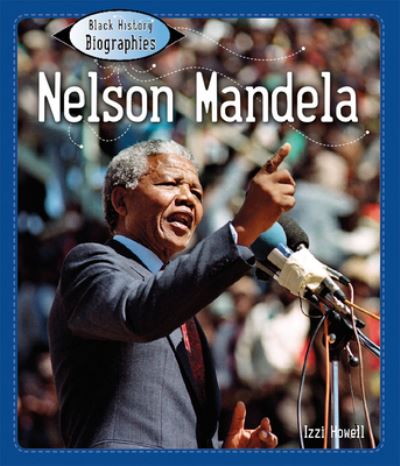 Cover for Izzi Howell · Nelson Mandela (Hardcover Book) (2021)