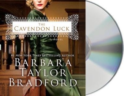 Cover for Barbara Taylor Bradford · The Cavendon Luck A Novel (CD) (2016)