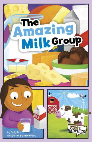 Cover for Sally Lee · The Delicious Dairy Group (First Graphics: Myplate and Healthy Eating) (Hardcover Book) (2011)