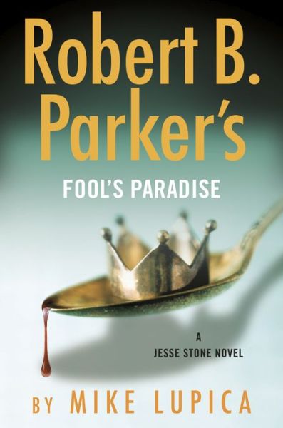 Cover for Mike Lupica · Robert B. Parker's Fool's Paradise (Hardcover Book) (2020)