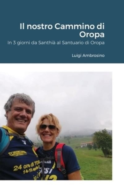 Cover for Luigi Ambrosino · Il nostro Cammino di Oropa (Hardcover bog) (2021)