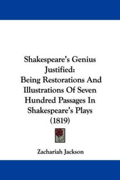 Cover for Zachariah Jackson · Shakespeare's Genius Justified: Being Restorations and Illustrations of Seven Hundred Passages in Shakespeare's Plays (1819) (Paperback Book) (2009)