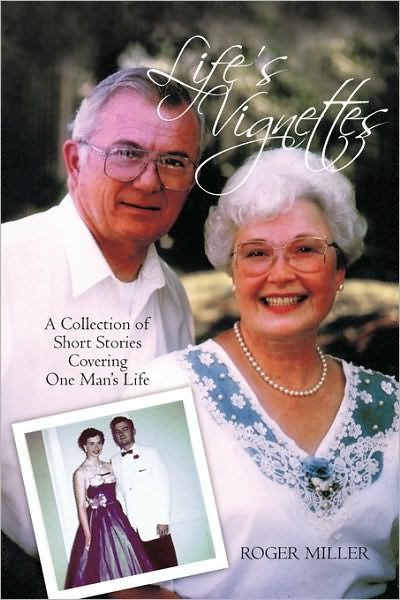 Cover for Roger Miller · Life's Vignettes: a Collection of Short Stories Covering One Man's Life (Paperback Book) (2009)