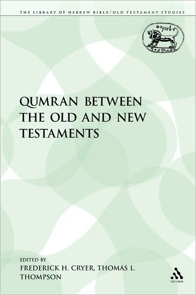 Cover for Frederick H Cryer · Qumran between the Old and New Testaments - The Library of Hebrew Bible / Old Testament Studies (Paperback Book) [Nippod edition] (2009)