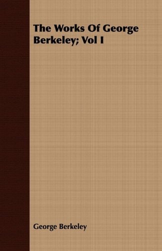 Cover for George Berkeley · The Works of George Berkeley; Vol I (Paperback Bog) (2008)